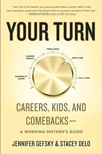 BOOK: Your Turn: Careers, Kids, and Comebacks--A Working Mother's Guide